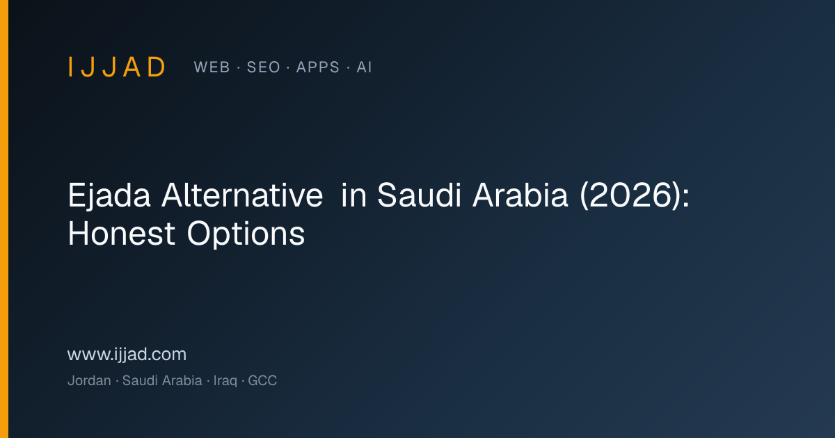 Ejada alternative in Saudi Arabia — Ijjad 2026 enterprise-vs-lean honest comparison