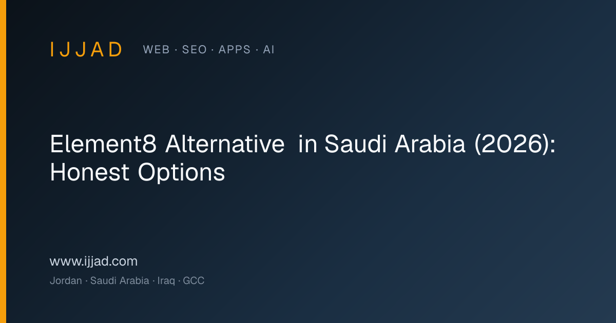 Element8 alternative in Saudi Arabia — Ijjad 2026 honest comparison for SMEs and mid-market brands Element8 alternative in Saudi Arabia — Ijjad 2026 honest comparison for SMEs and mid-market brands