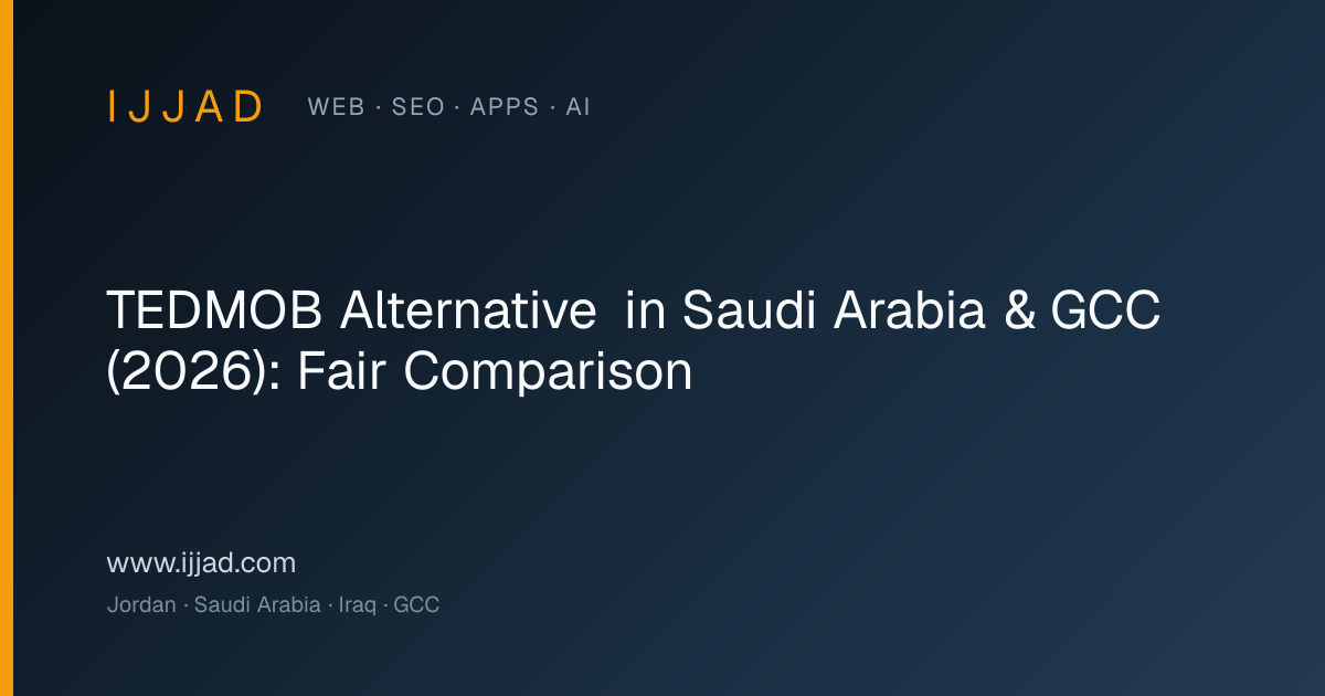 TEDMOB alternative in Saudi Arabia & the GCC — Ijjad 2026 platform-vs-MVP comparison TEDMOB alternative in Saudi Arabia & the GCC — Ijjad 2026 platform-vs-MVP comparison