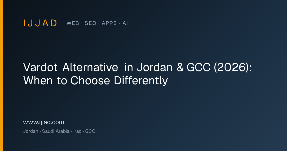 Vardot alternative in Jordan & the GCC — Ijjad 2026 honest Drupal-vs-modern comparison